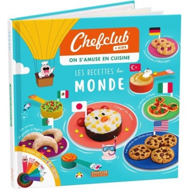 Livre de cuisine enfants Les Recettes du Monde - Chefclub Kids