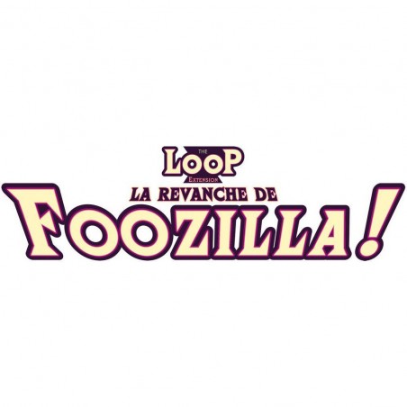 The Loop - La Revanche de Foozilla! - Jeux de société - Catch Up Games