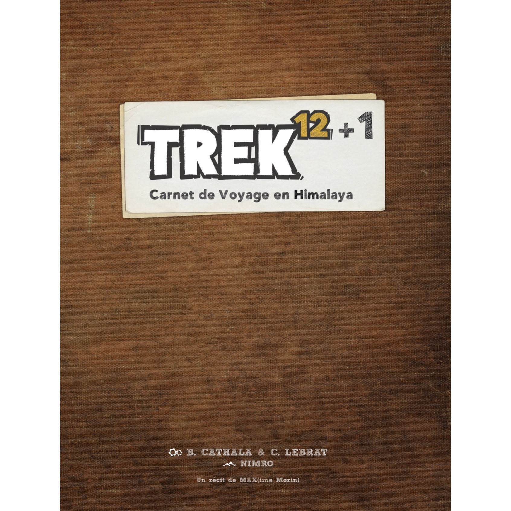 Lumberjacks-studio Trek 12 : Carnet de voyage en Himalaya Extension