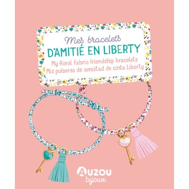 Mon superbe bijou - Mes bracelets d'amitié en liberty - Auzou