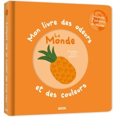 Mon livre des odeurs et des couleurs - Mon livre des odeurs et des couleurs - Le monde - Auzou