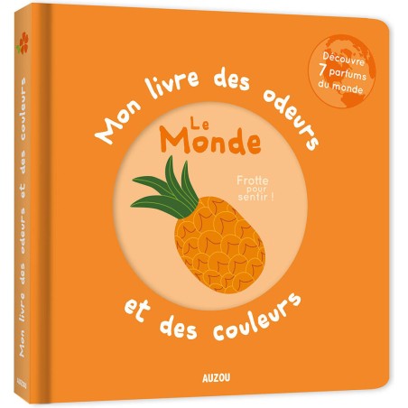 Mon livre des odeurs et des couleurs Le monde - Auzou