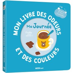 Mon livre des odeurs et des couleurs Ma journée - Auzou