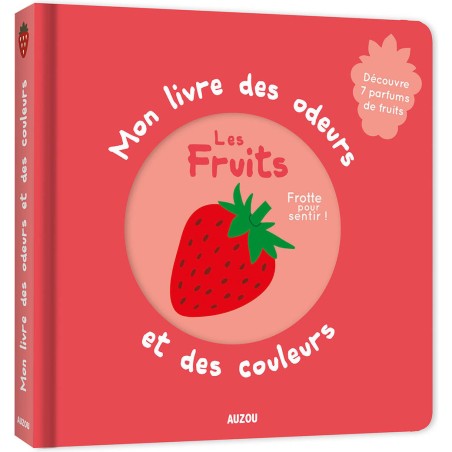 Mon livre des odeurs et des couleurs - Les fruits - Auzou