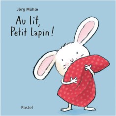 Livre Au lit, petit lapin ! - L'école des loisirs - Ecole Des Loisirs