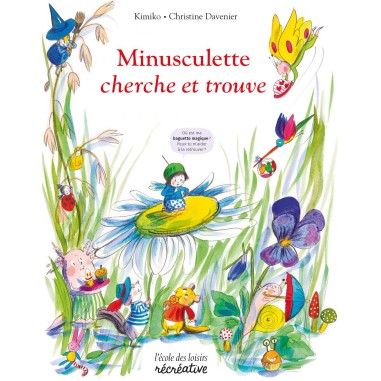 Livre Cherche et trouve Minusculette - L'école des loisirs - Moulin Roty