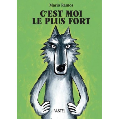 Livre Loup C'est moi le plus fort - L'école des loisirs - Moulin Roty