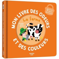Mon livre des odeurs et des couleurs : La Ferme - Auzou