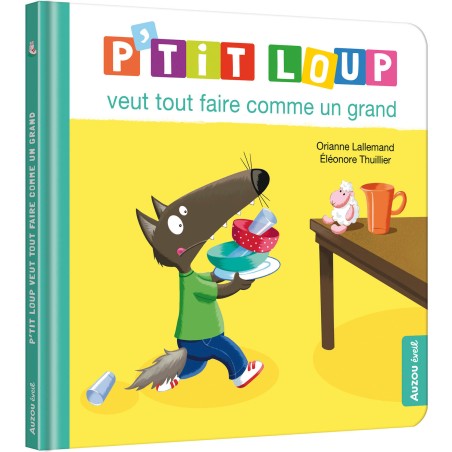 P'tit Loup veut tout faire comme un grand - Auzou