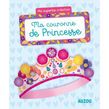 Mon superbe bijou - Ma couronne de princesse - Auzou