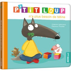 P'tit loup n'a plus besoin de tétine - Auzou