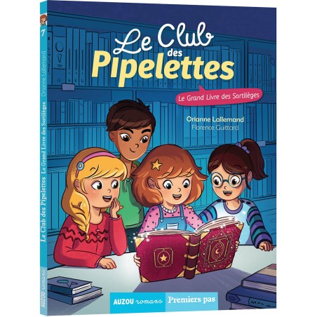 Le club des pipelettes - Tome 7 le grand livre des sortileges - Auzou