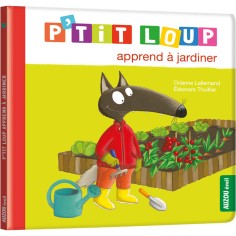 P'Tit Loup apprend à jardiner - Auzou