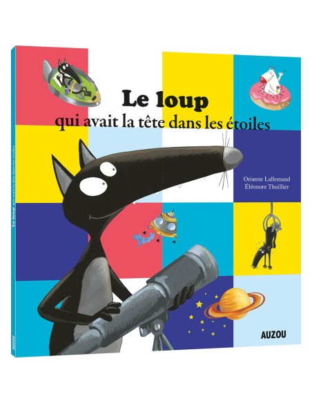 Le loup qui avait la tête dans les etoiles - Auzou