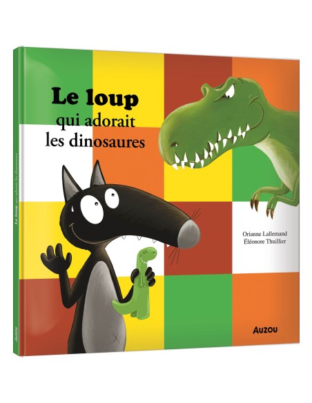 Le loup qui adorait les dinosaures - Auzou