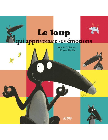 Le loup qui apprivoisait ses émotions - Auzou
