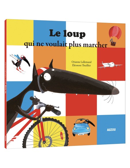 Le loup qui ne voulait plus marcher - Auzou
