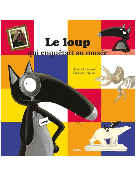 Le loup qui enquêtait au musée - Auzou