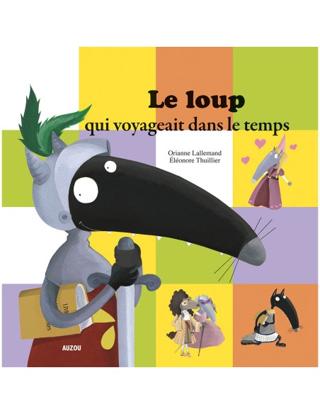 Le loup qui voyageait dans le temps - Auzou