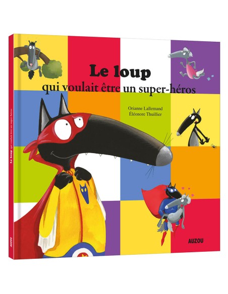 Le loup qui voulait être un super-héros - Auzou