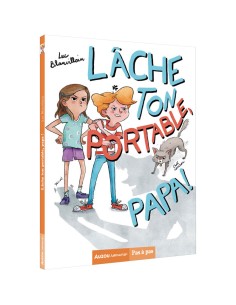 Lâche ton portable, papa ! - Auzou