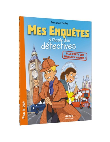 Mes enquêtes à l'école des détectives - Plus forts que sherlock holmes ! - Auzou
