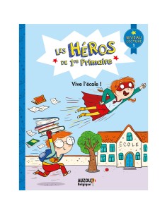 Les héros de 1re primaire - Vive l'école ! - Auzou