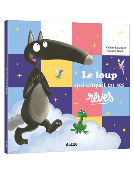 Le loup qui croyait en ses rêves - Auzou