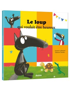 Le loup qui voulait être heureux - Auzou
