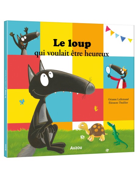 Le loup qui voulait être heureux - Auzou