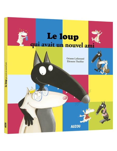 Le loup qui avait un nouvel ami - Auzou