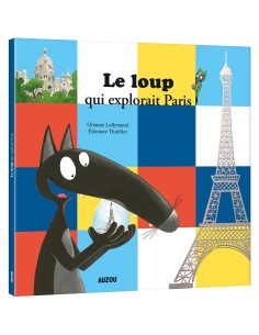Le Loup qui explorait paris - Auzou