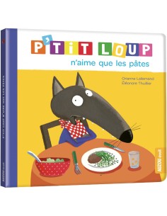 P'tit loup n'aime que les pâtes - Auzou