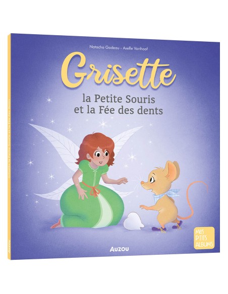Grisette, la petite souris et la fée des dents - Auzou