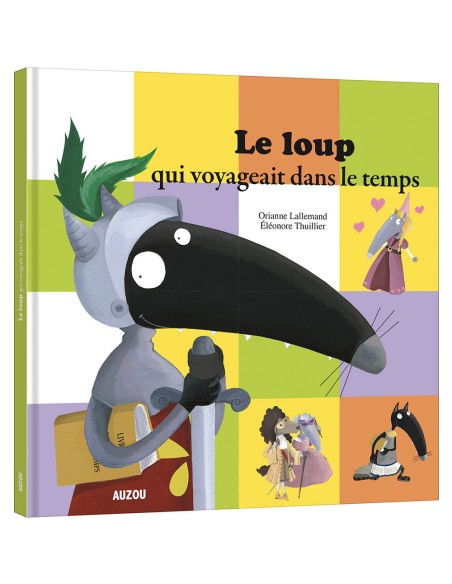Le loup qui voyageait dans le temps - Auzou