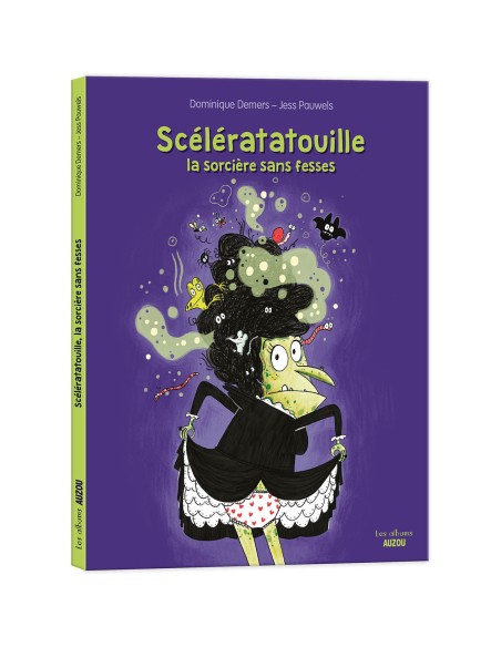 Scélératatouille, la sorcière sans fesses - Auzou
