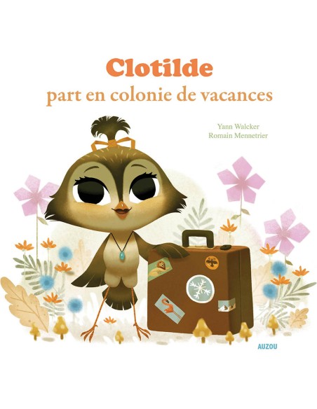 Clotilde part en colonie de vacances - Tome 1 - Auzou
