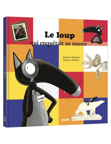 Livre album : le loup qui enquêtait au musée - Editions Auzou
