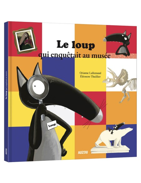 Livre album : le loup qui enquêtait au musée - Editions Auzou