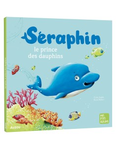 Seraphin, le prince des dauphins - Auzou