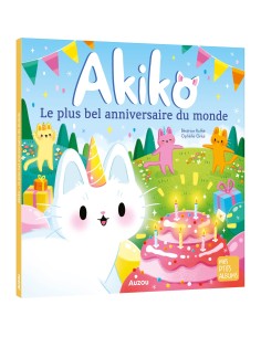 Akiko - le plus bel anniversaire du monde - Auzou