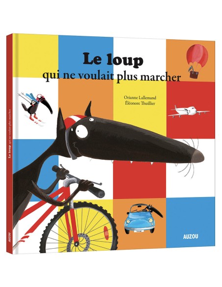 Le loup qui ne voulait plus marcher - Auzou