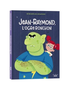 Jean-raymond, l'ogre ronchon - Auzou