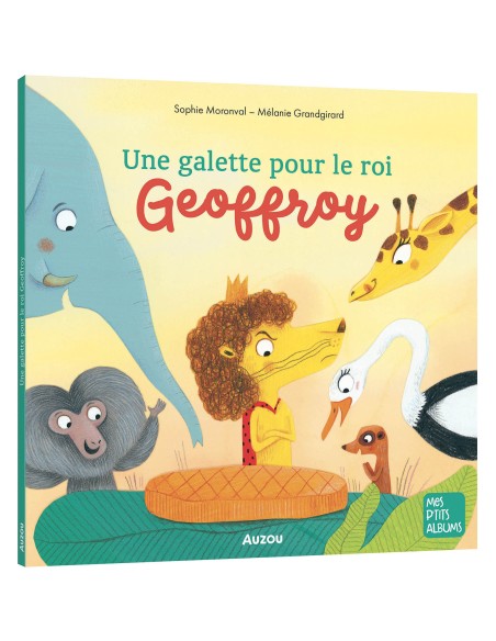 La galette du roi geoffroy - Auzou