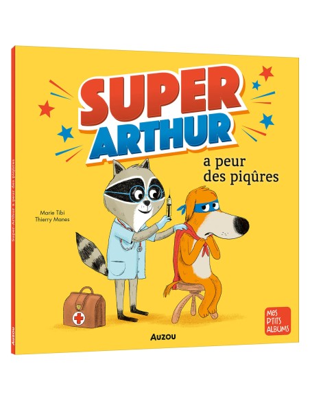 Super-arthur a peur des piqûres - Auzou