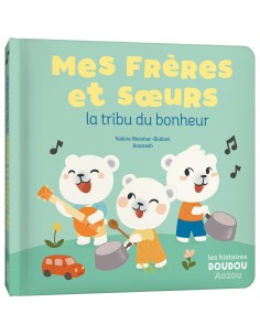 Mes frères et soeurs la tribu du bonheur - Auzou