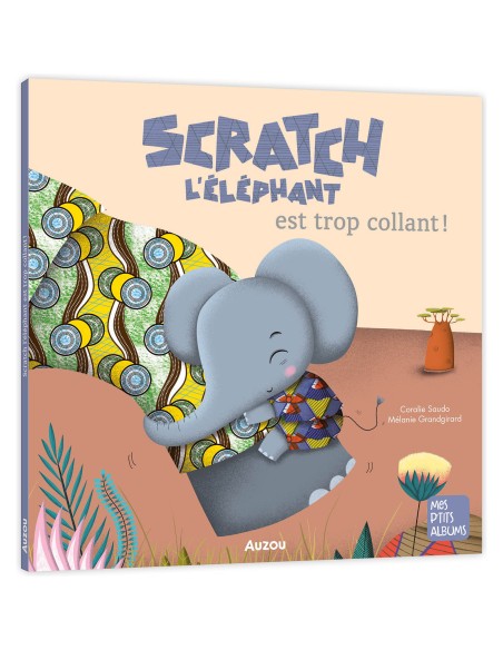 Scratch l'éléphant est trop collant - Auzou