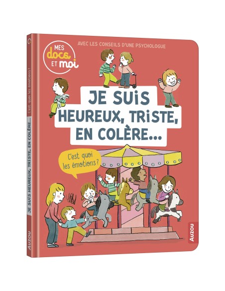 Mes docs et moi - Je suis heureux, triste, en colère... c'est quoi les émotions ? - Auzou