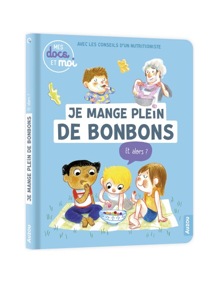 Je mange plein de bonbons... et alors? - Auzou
