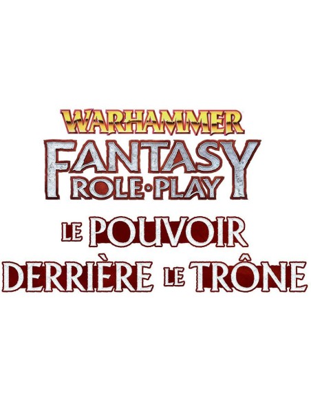 Warhammer Fantasy - Le Pouvoir derrière le Trône: Edition collector - Jeux de rôle - Khaos Project